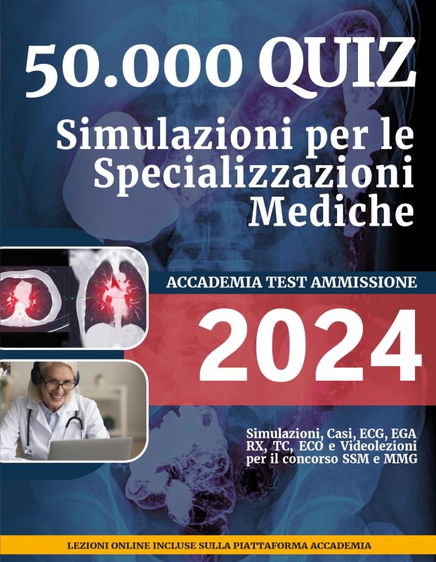 50.000 quiz. Simulazioni per le specializzazioni mediche 2024