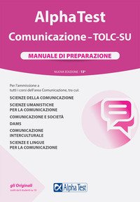 Alpha Test. Comunicazione. TOLC-SU. Manuale di preparazione