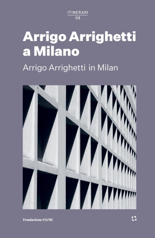 Arrigo Arrighetti a Milano. Ediz. italiana e inglese