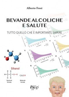 Bevande alcoliche e salute. Tutto quello che è importante sapere