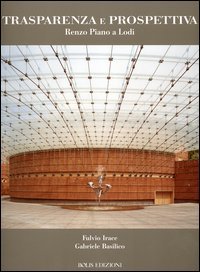 Trasparenza e prospettiva. Renzo Piano a Lodi