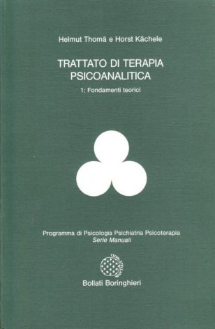 Trattato di terapia psicoanalitica Vol. 1. Fondamenti teorici