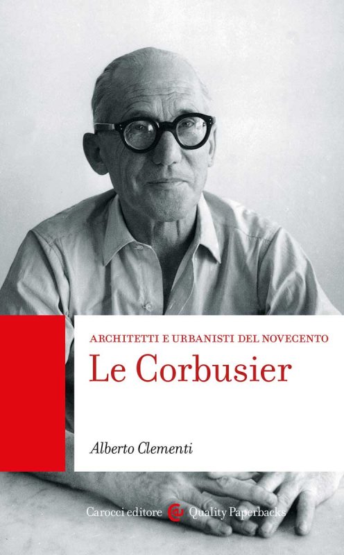 Le Corbusier. Architetti e urbanisti del Novecento