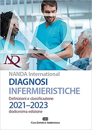 Diagnosi infermieristiche. Definizioni e classificazioni 2021-2023. NANDA international