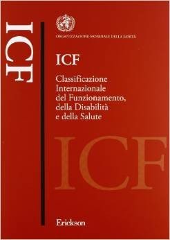 ICF. Classificazione internazionale del funzionamento, della disabilità e della salute