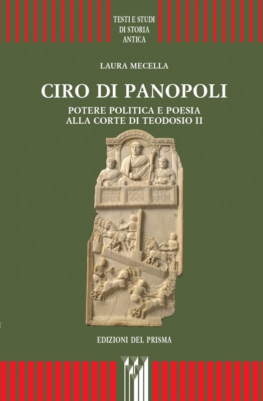 Ciro di Panopoli. Potere politica e poesia alla corte di Teodosio II