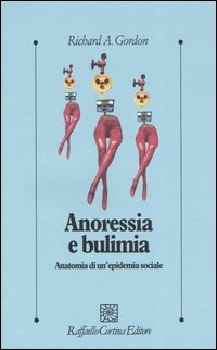 Anoressia e bulimia. Anatomia di un'epidemia sociale