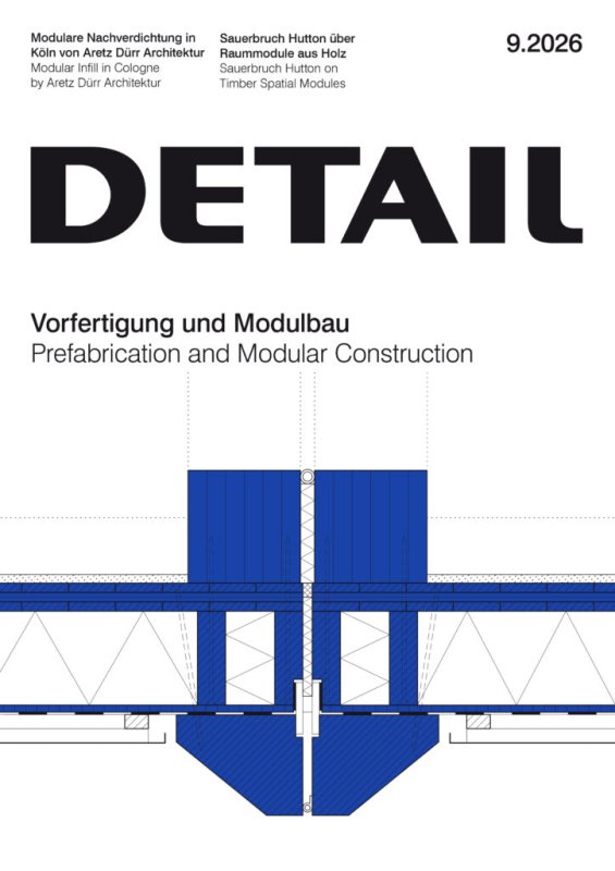 Detail 9/2026
Prefabrication and Modular Construction