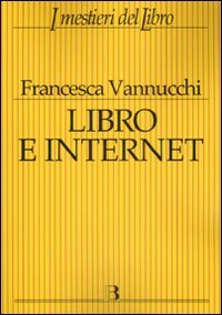 Libro e Internet. Editori, librerie, lettori online