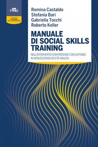 Manuale di social skills training nell'intervento con persone con autismo in adolescenza ed età adulta