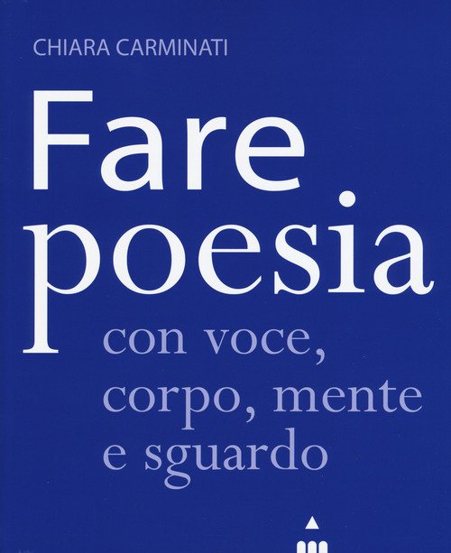 FARE POESIA CON VOCE, CORPO, MENTE E SGUARDO