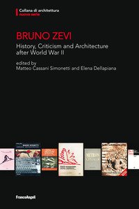 Bruno Zevi. History, criticism and architecture after World War II