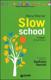 Slow school. Pedagogia del quotidiano