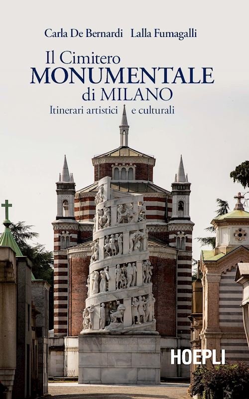 Il Cimitero Monumentale di Milano. Itinerari artistici e culturali