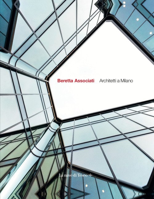 Beretta Associati. Architetti a Milano