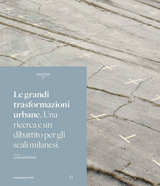 Le grandi trasformazioni urbane. Una ricerca e un dibattito per gli scali milanesi