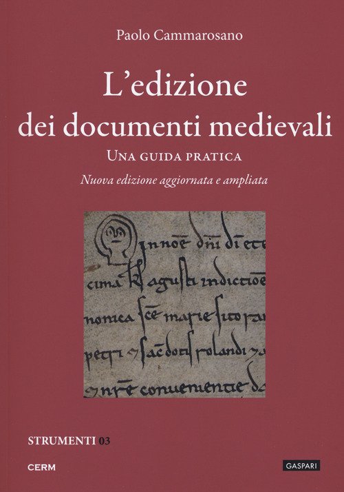 L'edizione dei documenti medievali. Una guida pratica