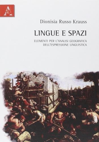 Lingue e spazi. Elementi per l'analisi geografica dell'espressione linguistica