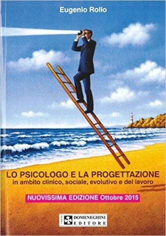 Lo psicologo e la progettazione in ambito clinico, sociale, evolutivo e del lavoro