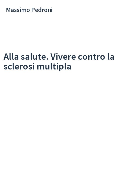 Alla salute. Vivere contro la sclerosi multipla