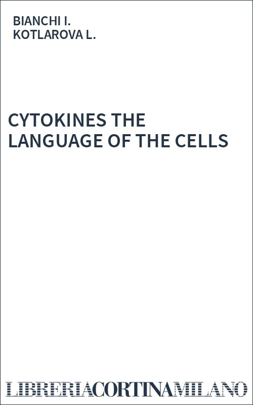 CYTOKINES THE LANGUAGE OF THE CELLS