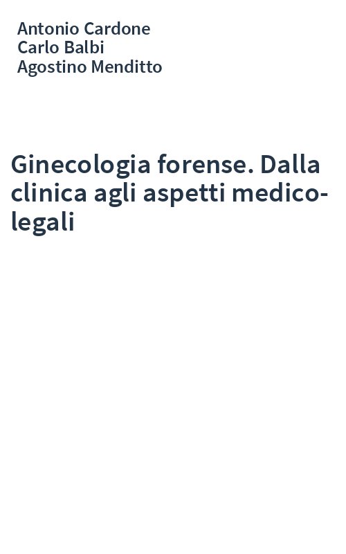 Ginecologia forense. Dalla clinica agli aspetti medico-legali