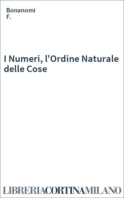 I Numeri, l'Ordine Naturale delle Cose