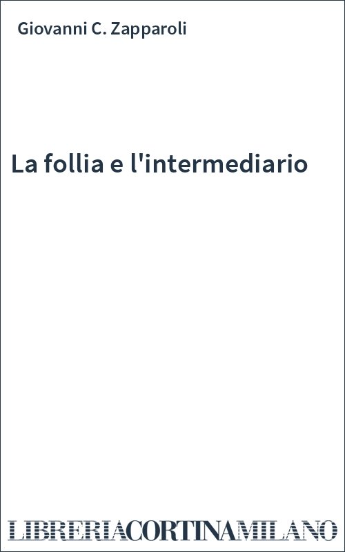 La follia e l'intermediario