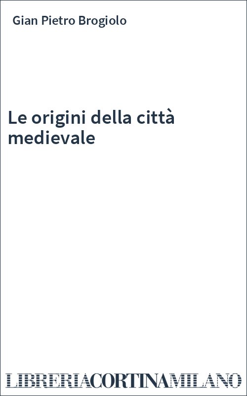 Le origini della città medievale