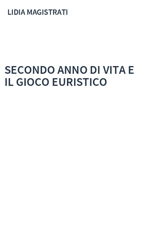SECONDO ANNO DI VITA E IL GIOCO EURISTICO