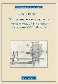 Nuove sperienze elettriche secondo la teoria del Sig. Franklin e le produzioni del P. Beccaria