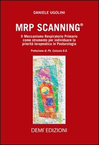 MRP Scanning. Il meccanismo respiratorio primario come strumento per individuare la priorità terapeutica in posturologia