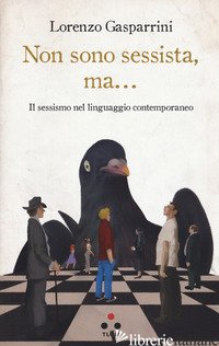 NON SONO SESSISTA, MA... IL SESSISMO NEL LINGUAGGIO CONTEMPORANEO