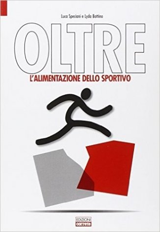 Oltre. L'alimentazione dello sportivo