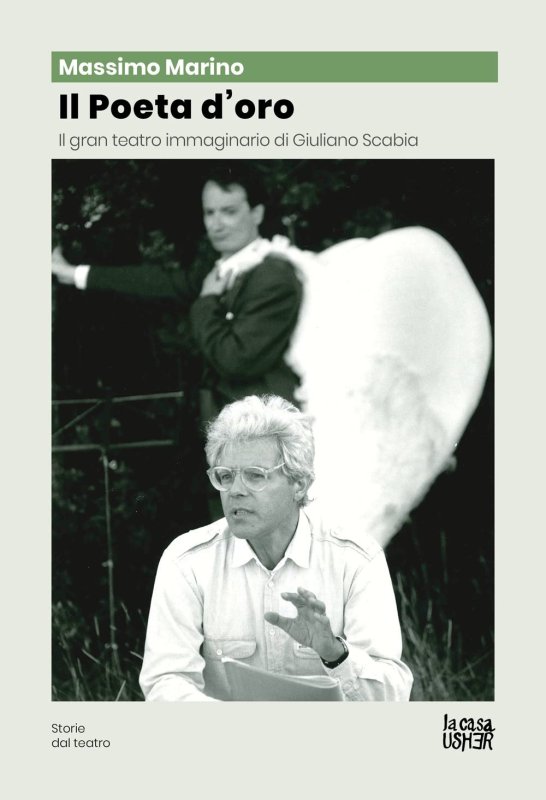 POETA D'ORO. IL GRAN TEATRO IMMAGINARIO DI GIULIANO SCABIA (IL)