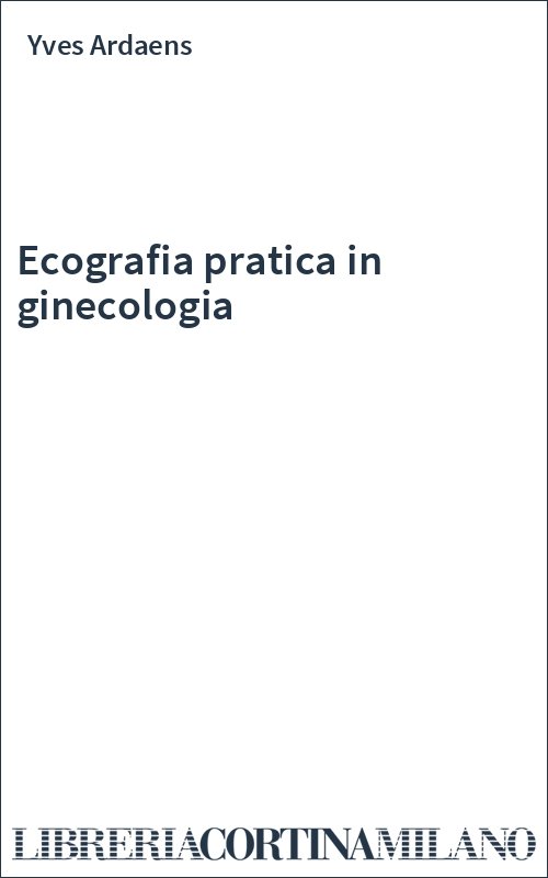 Ecografia pratica in ginecologia