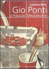 Gio Ponti a Palazzo Mezzanotte