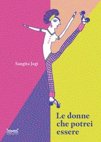 Le donne che potrei essere