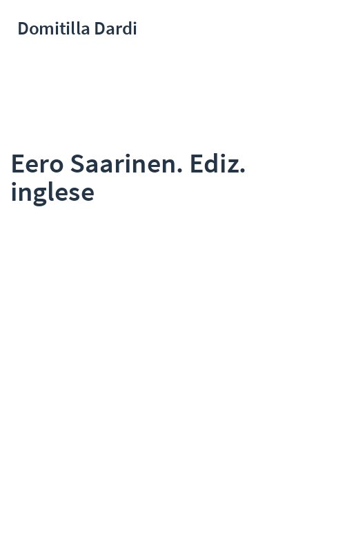 Eero Saarinen. Ediz. inglese