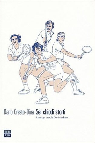 Sei chiodi storti. Santiago, 1976, la Davis italiana