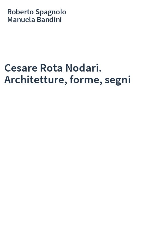 Cesare Rota Nodari. Architetture, forme, segni