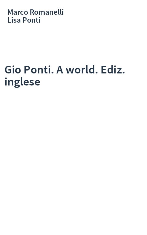 Gio Ponti. A world. Ediz. inglese