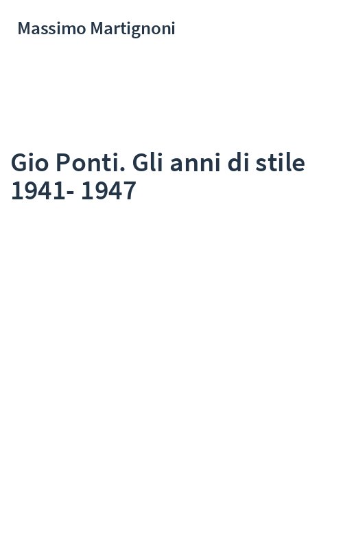 Gio Ponti. Gli anni di stile 1941-1947