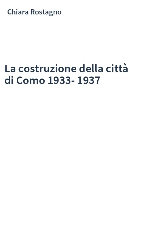 La costruzione della città di Como 1933-1937