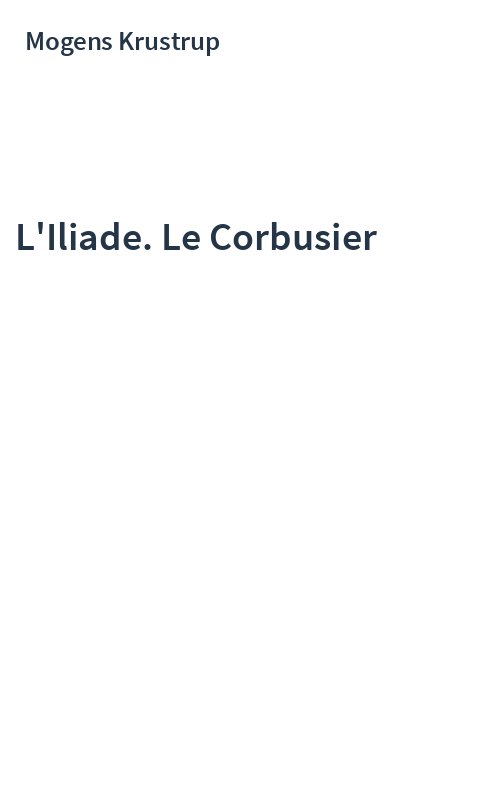 L'Iliade. Le Corbusier