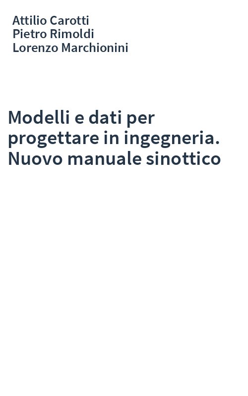 Modelli e dati per progettare in ingegneria. Nuovo manuale sinottico