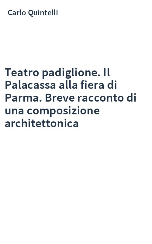 Teatro padiglione. Il Palacassa alla fiera di Parma. Breve racconto di una composizione architettonica