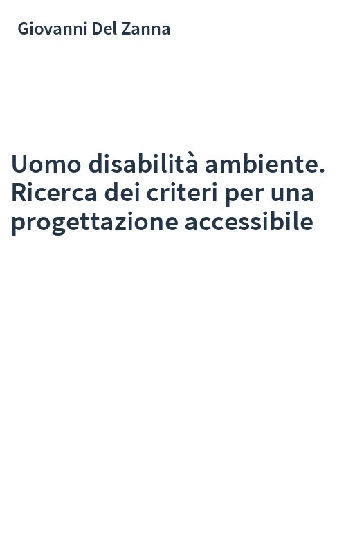 Uomo disabilità ambiente. Ricerca dei criteri per una progettazione accessibile