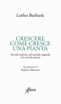 Crescere come cresce una pianta. Piccolo trattato sul mondo vegetale e le società umane
