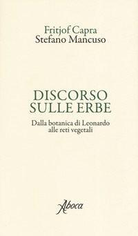 Discorso sulle erbe. Dalla botanica di Leonardo alle reti vegetali
